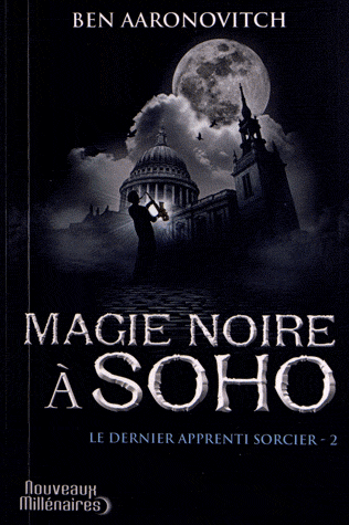 Magie noire &agrave; Soho - Ben Aaronovitch