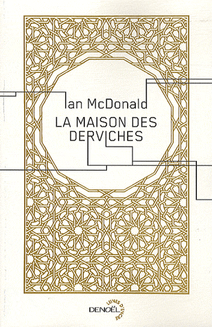 La maison des Derviches - Ian MacDonald