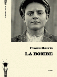 La bombe de Frank Harris aux éditions de la dernière goutte